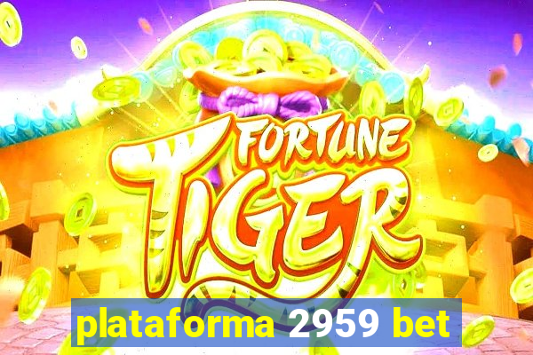 plataforma 2959 bet